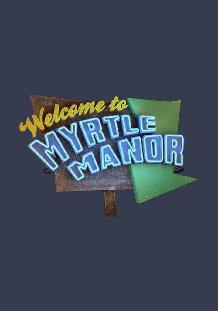 Welcome to Myrtle Manor streaming online